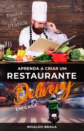 Icon image Teoria e Pratica: Aprenda a Criar um Restaurante Delivery em Casa