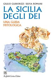 Icon image La Sicilia degli dei: Una guida mitologica