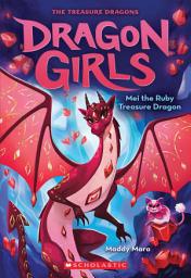 Icon image Mei the Ruby Treasure Dragon (Dragon Girls #4)