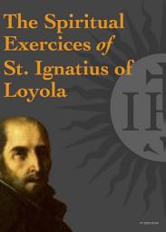 Icon image The Spiritual Exercices of St. Ignatius of Loyola