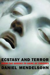 Icon image Ecstasy and Terror: From the Greeks to Game of Thrones