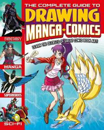 Icon image The Complete Guide to Drawing Manga and Comics: Learn the Secrets of Great Comic Book Art!