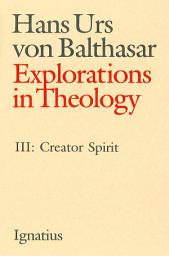 Icon image Explorations in Theology: Creator Spirit
