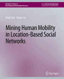 Icon image Mining Human Mobility in Location-Based Social Networks
