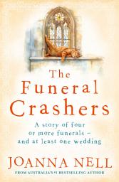 Icon image The Funeral Crashers: A warm, witty, life-affirming tale of love in later life from the author of MRS WINTERBOTTOM TAKES A GAP YEAR