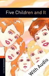 Icon image Five Children and It - With Audio Level 2 Oxford Bookworms Library: Edition 3