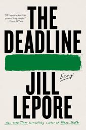 Icon image The Deadline: Essays