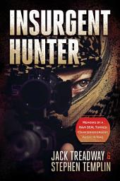 Icon image Insurgent Hunter: Memoirs of a Navy SEAL Turned Counterinsurgent Agent in Iraq