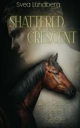 Icon image Shattered Crescent: Die Risse seiner Seele