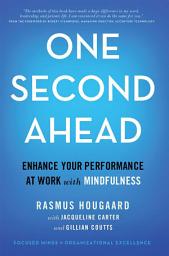 Icon image One Second Ahead: Enhance Your Performance at Work with Mindfulness