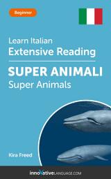 Icon image Italian Extensive Reading: SUPER ANIMALS: Level 3