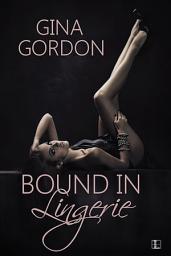 Icon image Bound in Lingerie