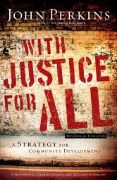 Icon image With Justice for All: A Strategy for Community Development