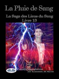 Icon image La pluie de sang: Les liens du sang - livre 13