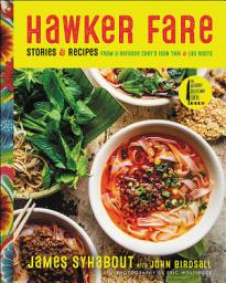 Icon image Hawker Fare: Stories & Recipes from a Refugee Chef's Isan Thai & Lao Roots
