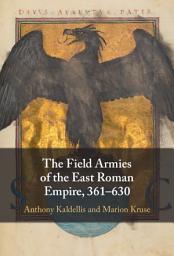 Icon image The Field Armies of the East Roman Empire, 361–630