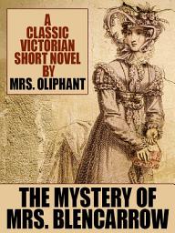 Icon image The Mystery of Mrs. Blencarrow