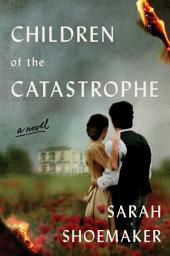 Icon image Children of the Catastrophe: A Novel