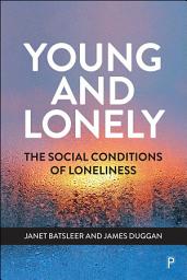 Icon image Young and Lonely: The Social Conditions of Loneliness