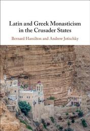 Icon image Latin and Greek Monasticism in the Crusader States