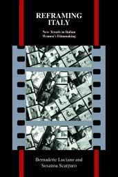 Icon image Reframing Italy: New Trends in Italian Women’s Filmmaking