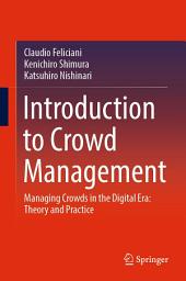 Icon image Introduction to Crowd Management: Managing Crowds in the Digital Era: Theory and Practice