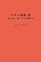 Icon image The Calculi of Lambda-Conversion