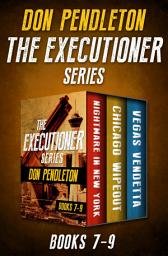 Icon image The Executioner Series Books 7–9: Nightmare in New York, Chicago Wipeout, and Vegas Vendetta