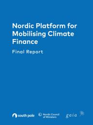 Icon image Final report: Nordic Platform for Mobilising Climate Finance