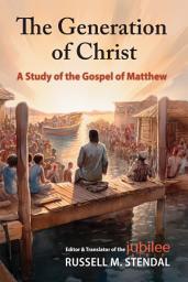 Icon image The Generation of Christ: A Study of the Gospel of Matthew