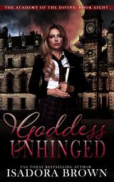 Icon image Goddess Unhinged: A Paranormal Academy Romance