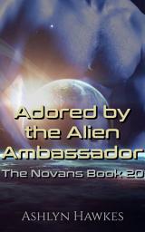 Icon image Adored by the Alien Ambassador: A Steamy Scifi Alien Romance