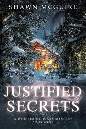Icon image Justified Secrets: A Whispering Pines Mystery, Book 9