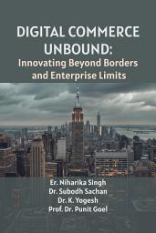 Icon image Digital Commerce Unbound: Innovating Beyond Borders and Enterprise Limits