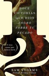 Icon image 12 victorias que Dios logró sobre tu pecado