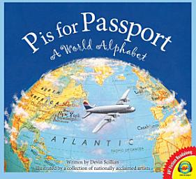 Icon image P is for Passport: A World Alphabet
