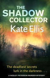 Icon image The Shadow Collector: Book 17 in the DI Wesley Peterson crime series
