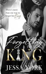 Icon image Forgetting the King: A Dark Billionaire Mafia Romance
