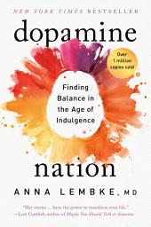Icon image Dopamine Nation: Finding Balance in the Age of Indulgence