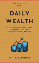 Icon image Daily Wealth: 21 Life-Changing Meditations on Personal Finance Management and Investing