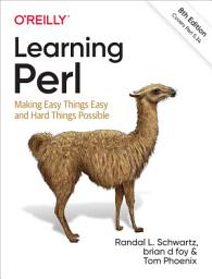 Icon image Learning Perl: Making Easy Things Easy and Hard Things Possible, Edition 8