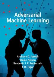 Icon image Adversarial Machine Learning
