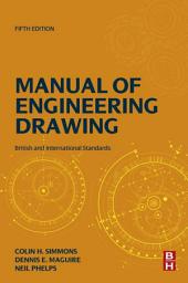 Icon image Manual of Engineering Drawing: British and International Standards, Edition 5