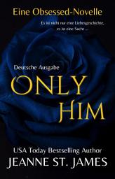 Icon image Only Him (Eine Obsessed-Novelle): Deutsche Ausgabe