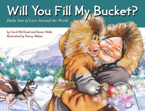 Icon image Will You Fill My Bucket?: Daily Acts of Love Around the World