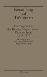 Icon image Neuanfang auf Trümmern: Die Tagebücher des Bremer Bürgermeisters Theodor Spitta 1945-1947