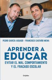 Icon image Aprender a educar: Evitar el mal comportamiento y el fracaso escolar