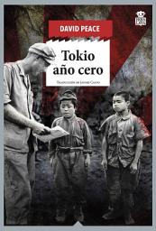 Icon image Tokio año cero: Trilogía de Tokio 1