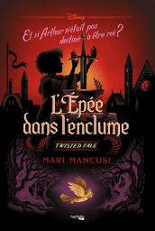 Icon image Twisted Tale Disney - L'Epée dans l'enclume