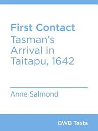 Icon image First Contact: Tasman’s Arrival in Taitapu, 1642